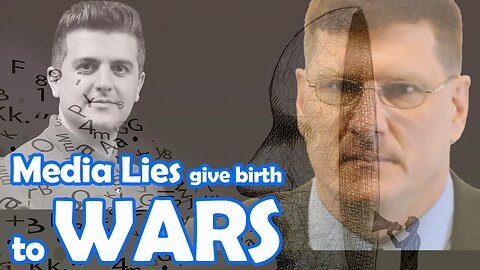 Media Lies give birth to WARS | Scott Ritter