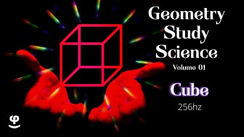Geometry Study Science | Cube | 256Hz | Deep Focus | One Hour Study | Study Music