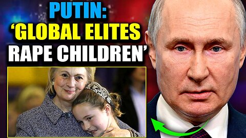 Putin Accuses Western Leaders of Pedophilia and Cannibalism | Peoples Voice