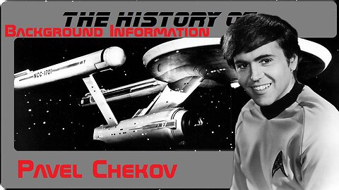 The Background Information of Pavel Chekov