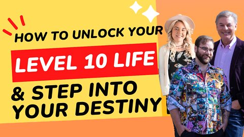 How To Unlock Your Level 10 Life And Step Into Your Destiny | Level 10 Living | Lance Wallnau