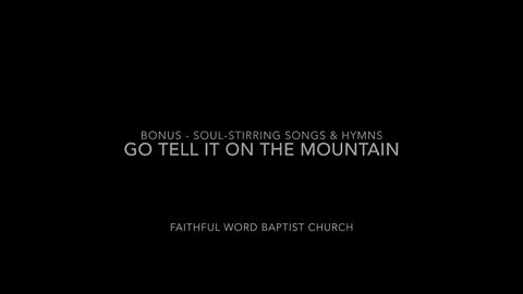 Go Tell it On The Mountain | FWBC | Traditional Christmas Hymn