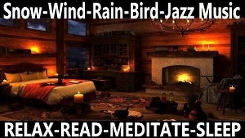 Stormy Night Cozy Bedroom Ambience, Relax with Jazz Music Snow Winds Rain Birds Fireplace Sounds