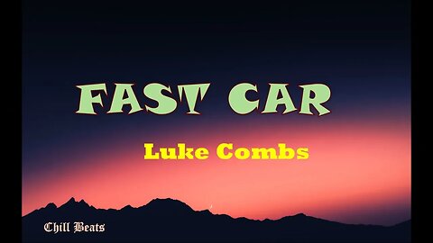 Fast Car - Luke Combs (Lyrics)