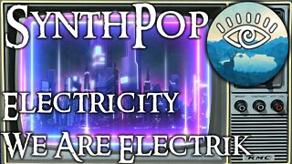 SynthPop - Electricity / We Are Sounds Electrik