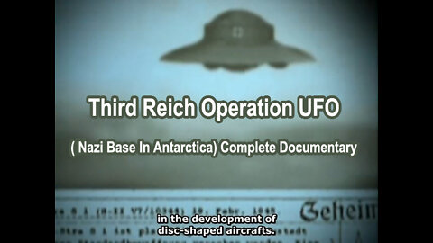 Third Reich Operation UFO ( Nazi Base In Antarctica) Complete Documentary