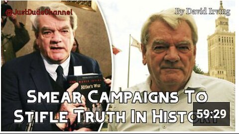 Smear Campaigns To Stifle Truth In History | David Irving
