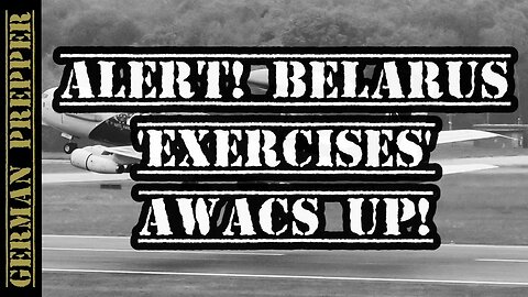 Prepper Intel # Alert! Belarus 'Exercises' AWACS Up! # Breaking News. Humanitarian Crisis. WWIII...