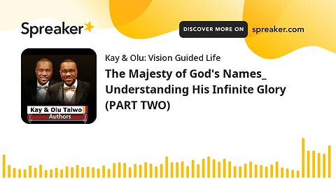The Majesty of God's Names_ Understanding His Infinite Glory (PART TWO)