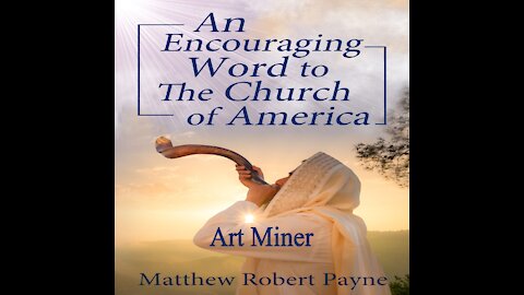 An Encouraging Prophetic Word to The Church of America by Matthew Robert Payne - Audiobook Preview