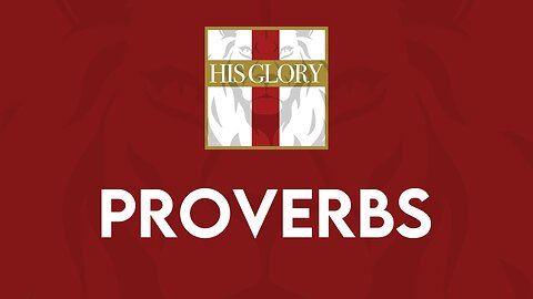 His Glory Bible Studies - Proverbs 1-4