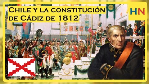 Chile y la Constitución de Cádiz de 1812 - Historia Nostrum