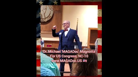 Dr Michael Magnotta - Constitutional, 'We the People' Conservative - NC 10th District Convention