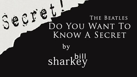 Do You Want To Know A Secret - Beatles, The (cover-live by Bill Sharkey)