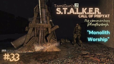 S.T.A.L.K.E.R. Call of Pripyat #33: Monolith Worship