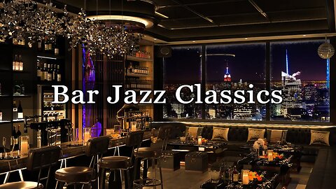New York Jazz Lounge 🍷 Jazz Bar Classics - Smooth Piano Jazz Relaxing Music for Relax, Work, Study