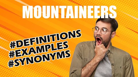 Definition and meaning of the word "mountaineers"