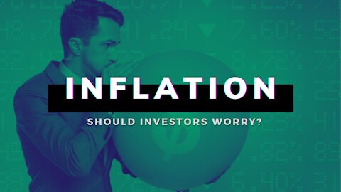 Inflation: Should Investors be worry?