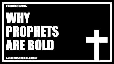 Why Prophets Are Bold