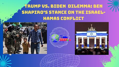 Trump vs. Biden Dilemma: Ben Shapiro's Stance on the Israel-Hamas Conflict