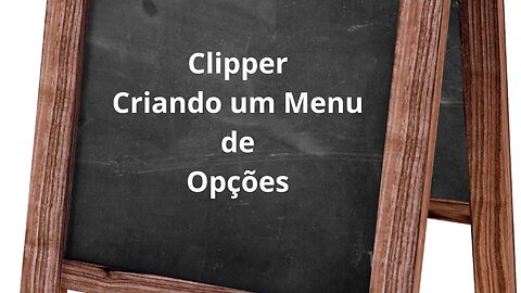 Curso Clipper - Criando Menu de Opções - Vídeo 04