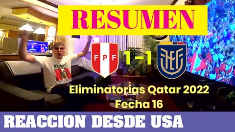PERU vs ECUADOR (1-1) REACCION DESDE USA | ELIMINATORIAS QATAR 2022 | FECHA 16