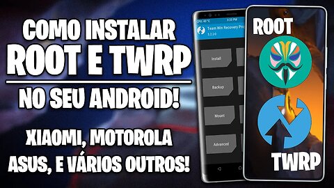 Como FAZER ROOT e INSTALAR TWRP no seu ANDROID! | Motorola, Xiaomi, Asus e VÁRIOS SMARTPHONES!