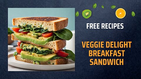 Free Veggie Delight Breakfast Sandwich Recipe 🍅🥑🍳