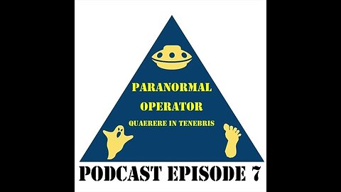 Paranormal Operator Podcast Episode 7