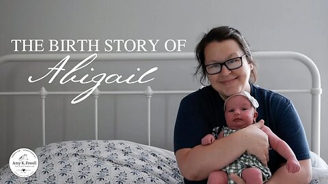 The Birth Story of Abigail | A Homestead Home Birth