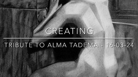 Creating Tribute to Alma Tadema – 16-03-24