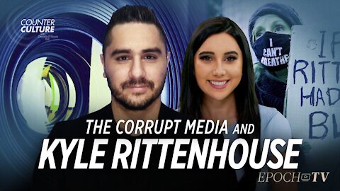 The Corrupt Media and Kyle Rittenhouse | Counterculture