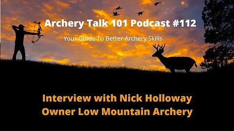 How to Learn Archery - Interview with Low Mountain Archery, Nick Holloway