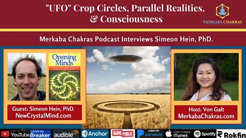 UFO Crop Circles, Parallel Realities & Consciousness: Merkaba Chakras Podcast #72