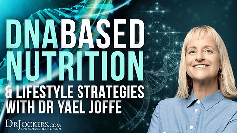 DNA Based Nutrition & Lifestyle Strategies with Dr. Yael Joffe