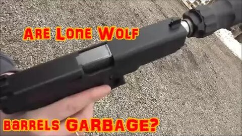 Are Lone Wolf Barrels GARBAGE?