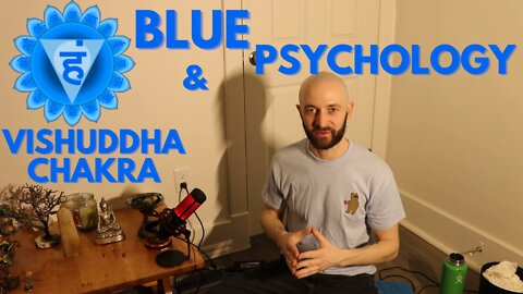 Psychological Aspect of the Color BLUE & The Throat Chakra!