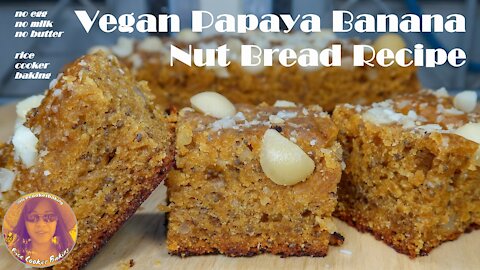 Vegan Papaya Banana Nut Bread Recipe | No Egg | No Butter | No Milk | EASY RICE COOKER CAKES