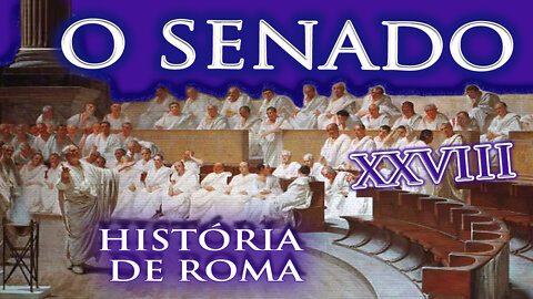 Saiba como era composto o Senado Romano - História de Roma XXVIII