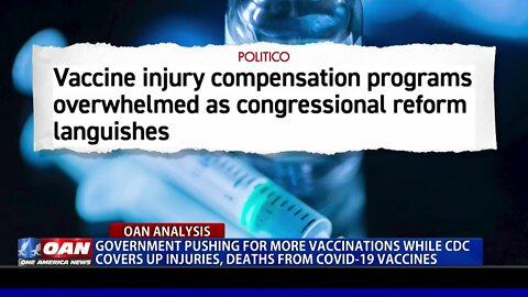 Govt. pushing for more vaccinations while CDC covers up injuries, deaths from COVID-19 vaccines