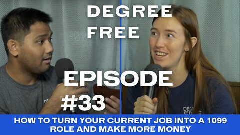 How to Turn Your Current Job into a 1099 Role and Make More Money - Ep. 33 | Degree Free Network