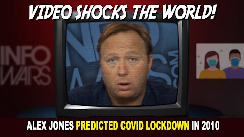 Video Shocks The World! Alex Jones Predicted COVID Lockdown in 2010