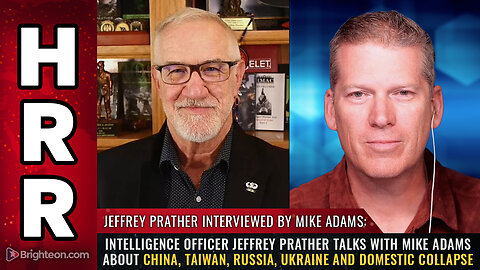 Intelligence officer Jeffrey Prather talks with Mike Adams about China, Taiwan, Russia...