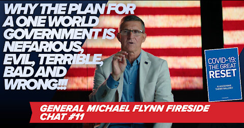 General Flynn | Why the Plan for a One World Government Is Nefarious, Evil, Terrible, Bad & Wrong