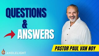 Wednesday Night Q&A - Pastor Paul Van Noy