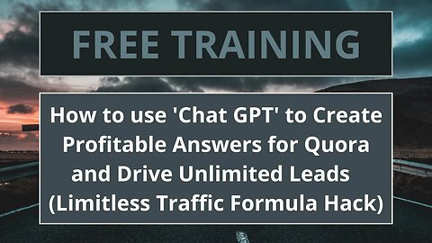 How to use 'Chat GPT' to Create Profitable Answers for Quora & Drive Unlimited Leads to Your Funnel