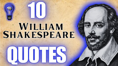 Shakespeare's Timeless Wisdom: 10 Quotes to Open Your Mind and Change Your Life's Prospective