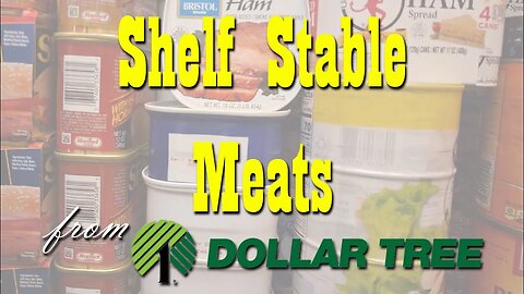 Shelf Stable Meats from Dollar Tree ~ Stock Up while it's there!