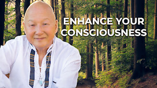 Ways to Enhance Your Consciousness