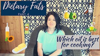 Dietary Fat Part 4: What is the best cooking oil?